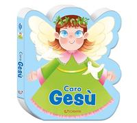 Caro Gesù. Ediz. a colori