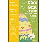Caro Gesù per Pasqua ho tante cose da fare...