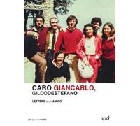 Caro Giancarlo. Lettere a un amico