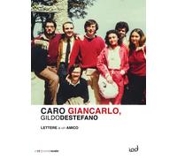 Caro Giancarlo. Lettere a un amico - 2023 - Edizioni Iod