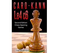 Caro-Kann 1.e4 c6: Second Edition - Chess Opening Games: 3