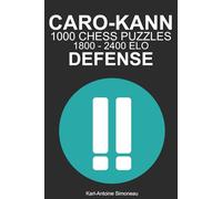 Caro-Kann Defense Tactics: 1000 Puzzles from 1800 - 2400 ELO