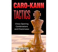Caro-Kann Tactics: Chess Opening Combinations and Checkmates: 5