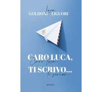 Caro Luca, ti scrivo...