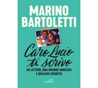 CARO LUCIO TI SCRIVO - BARTOLETTI MARINO - GLIFI GALLUCCI