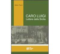 Caro Luigi. Lettere dalla Sicilia