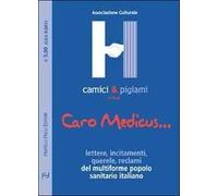 Caro Medicus... Lettere, incitamenti, querele, reclami del multiforme popolo sanitario locale
