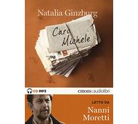 Caro Michele letto da Nanni Moretti. Audiolibro. Audiolibro. CD Audio formato MP3. Ediz. integrale