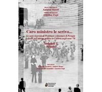Caro ministro le scrivo... Le carte riservate di prefetture e questure di Perugia e Terni sull'attività politica in Umbria negli anni '70. Vol. 1: Perugia