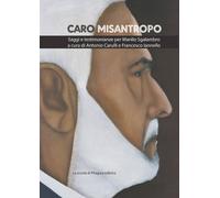 Caro misantropo. Saggi e testimonianze per Manlio Sgalambro - Carulli A. (...