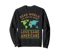 Caro mondo ci dispiace amore sano di mente americano Felpa