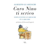 Caro Nino ti scrivo. Giovannino Guareschi in carcere
