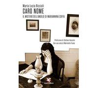 Caro nome. Il mistero dell’angelo di Mariannina Coffa