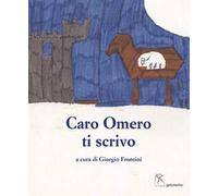 Caro Omero ti scrivo