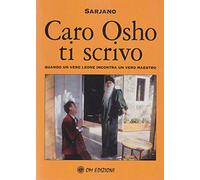 Caro Osho ti scrivo. Quando un vero leone incontra un vero maestro