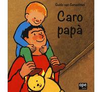 Caro papà. Ediz. a colori