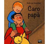 Caro papà. Ediz. a colori