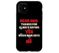 Caro papà, grazie per aver detto sempre di sì quando la mamma dice no papà Custodia per iPhone 11