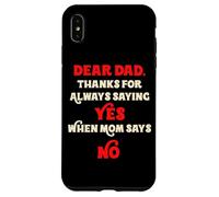 Caro papà, grazie per aver detto sempre di sì quando la mamma dice no papà Custodia per iPhone XS Max