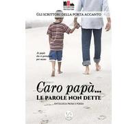 Caro papà... Le parole non dette