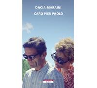 Caro Pier Paolo - Maraini Dacia