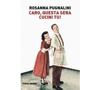 Caro, questa sera cucini tu - [PSEditore]