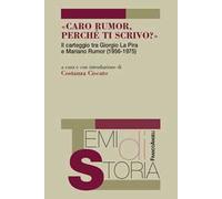 «Caro Rumor, perché ti scrivo?». Il carteggio tra Giorgio La Pira e Mariano Rumor (1956-1975)
