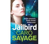 Caro Savage Jailbird (Copertina rigida) Bailey Morgan