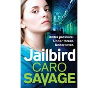 Caro Savage Jailbird (Tascabile) Bailey Morgan