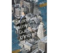 “Caro Scammer ti scrivo…” - Guida ai siti d’incontro online: Come sopravvivere nel metaverso dei siti di incontro online!