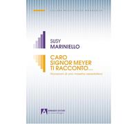 Caro signor Meyer ti racconto... Narrazioni di una maestra ospedaliera - M...