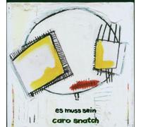 Caro Snatch - Es Muss Sein