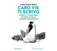 Caro Vik ti scrivo. Lettere e reportage da Oslo a Gaza [Paperback] [Apr 10, 2026