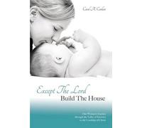 Carol a Carlsen Except The Lord Build The House (Tascabile)