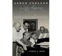 Carol A. Hess Aaron Copland in Latin America (Copertina rigida)