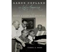 Carol A. Hess Aaron Copland in Latin America (Copertina rigida)