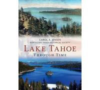 Carol A. Jensen Lake Tahoe Through Time (Tascabile) America Through Time