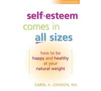 Carol A. Johnson, M.A. Self-Esteem Comes in All Sizes (Tascabile)