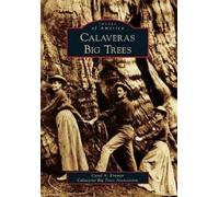 Carol A. Kramer Calaveras Big Trees (Tascabile) Images of America