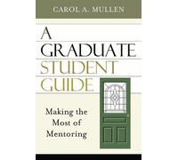 Carol A. Mullen A Graduate Student Guide (Tascabile)