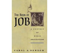 Carol A Newsom The Book of Job A Contest of Moral Imaginations (Tascabile)