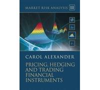 Carol Alexander Market Risk Analysis, Pricing, Hedging and Tr (Copertina rigida)