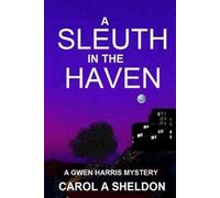 Carol Anita Sheldon A Sleuth in The Haven (Tascabile) Gwen Harris Mystery