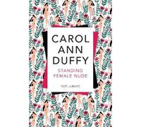Carol Ann Duffy Standing Female Nude (Tascabile)