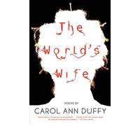 Carol Ann Duffy The World's Wife (Tascabile)