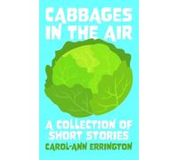 Carol-Ann Errington Cabbages in the Air (Tascabile)
