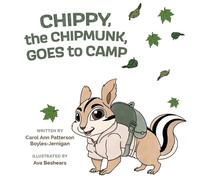 Carol Ann Patterson Boyles-Jerniga Chippy, the Chipmunk, Goes to Cam (Tascabile)