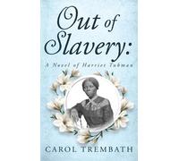 Carol Ann Trembath Out of Slavery (Copertina rigida)