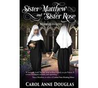 Carol Anne Douglas Sister Matthew and Sister Rose (Tascabile)