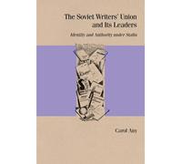 Carol Any The Soviet Writers' Union and Its Leaders (Tascabile)